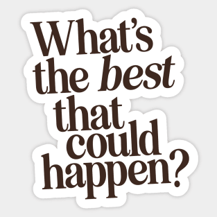 What's The Best That Could Happen by The Motivated Type in Orange and Black Sticker